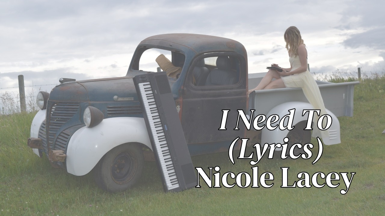 I Need To - Nicole Lacey (Lyrics Version)