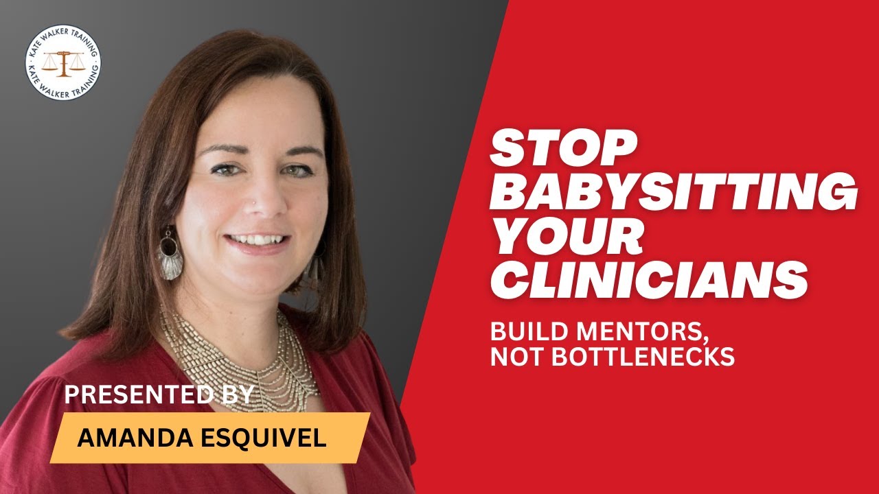 Stop Babysitting Your Clinicians: Build Mentors, Not Bottlenecks with Amanda Esquivel