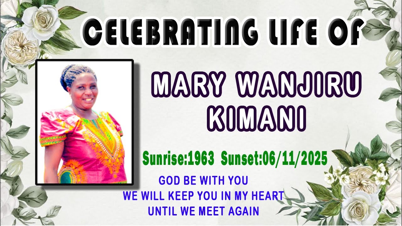 IN LOVING MEMORY OF THE LATE MARY WANJIRU  KIMANI