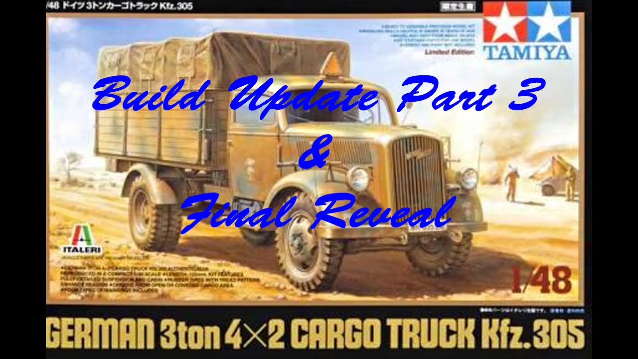 Tamiya/Italeri 1:48th Scale German 3 Ton 'Opel Blitz' Kfz. 305 Build Update Part 3 & Final Reveal