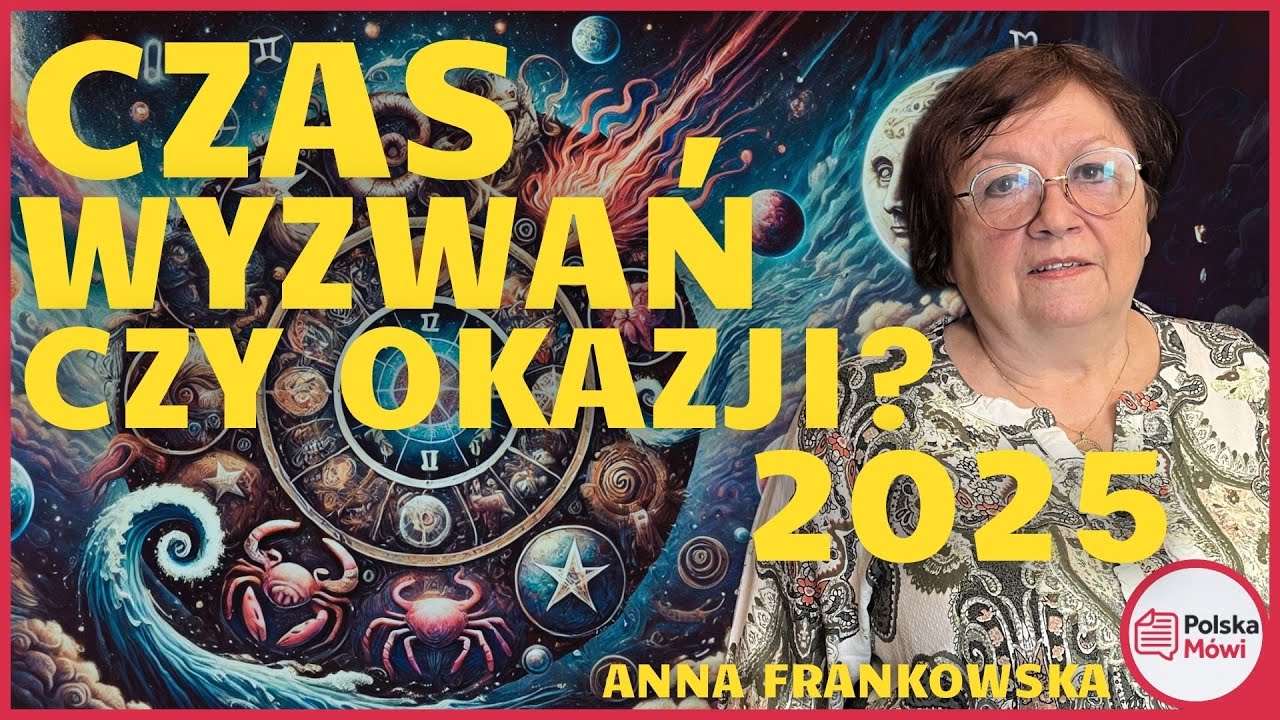 Nasze Astrologiczne Prognozy na Przyszłość ROK 2025 - Anna Frankowska