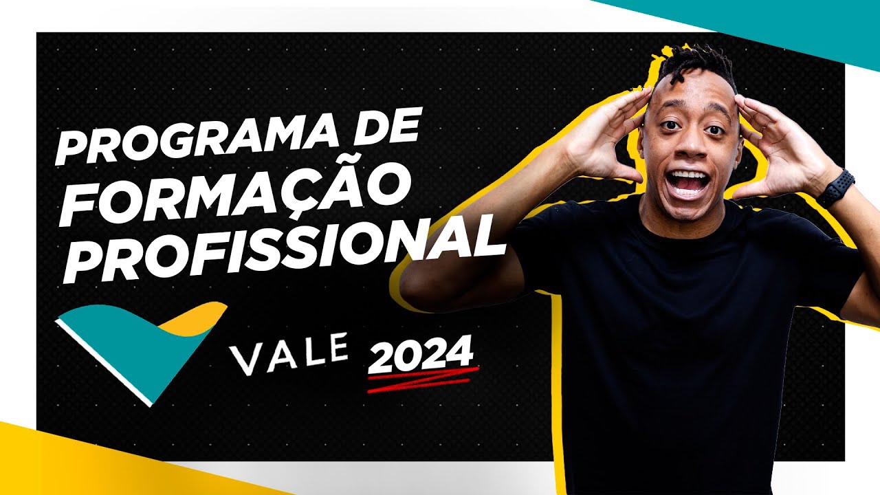 PROGRAMA FORMAÇÃO PROFISSIONAL VALE 2024 - PFP