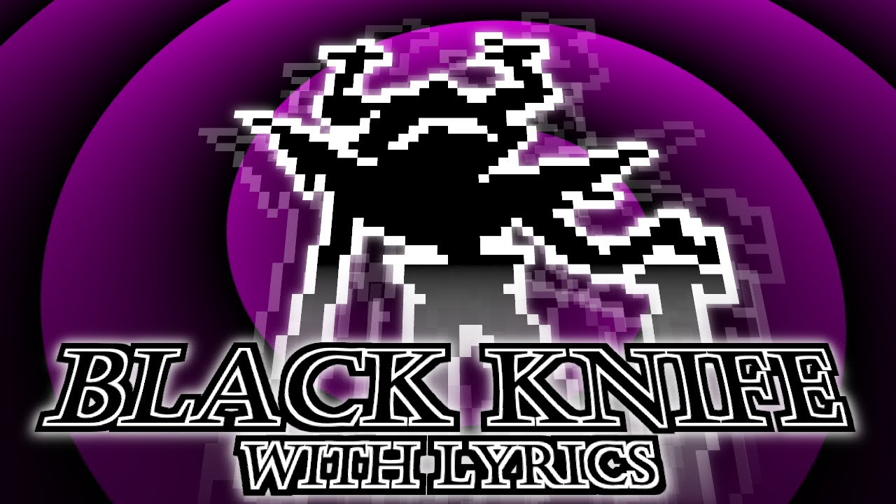 BLACK KNIFE With Lyrics - Deltarune Chapter 3