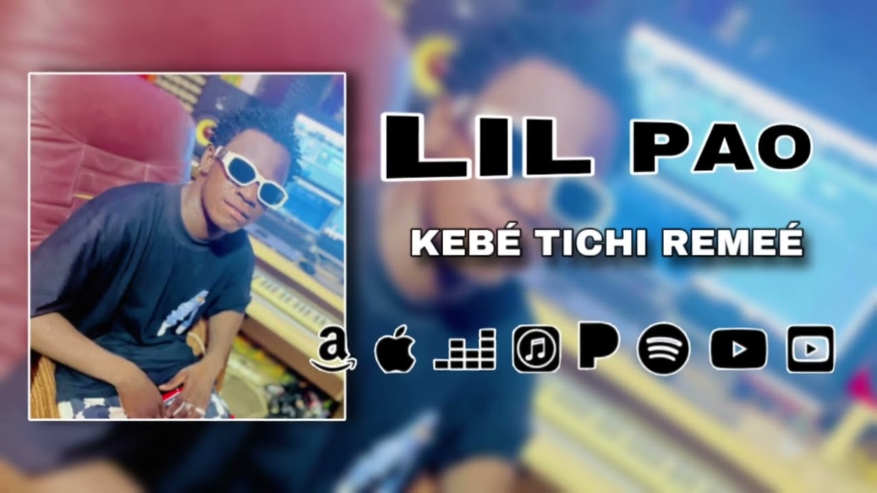 Lil Pao - KEBE TICHI RENME -