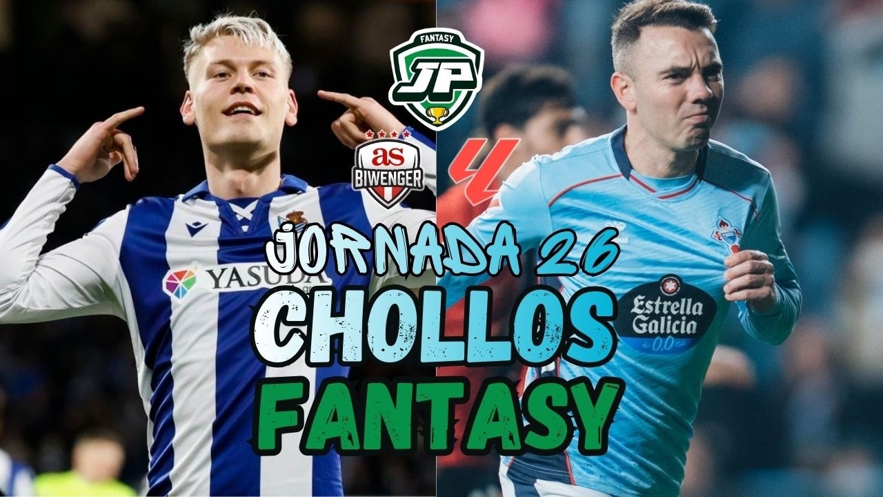 &iexcl;CHOLLOS FANTASY para la JORNADA 26 en BIWENGER y LALIGA FANTASY! 🔥⭐