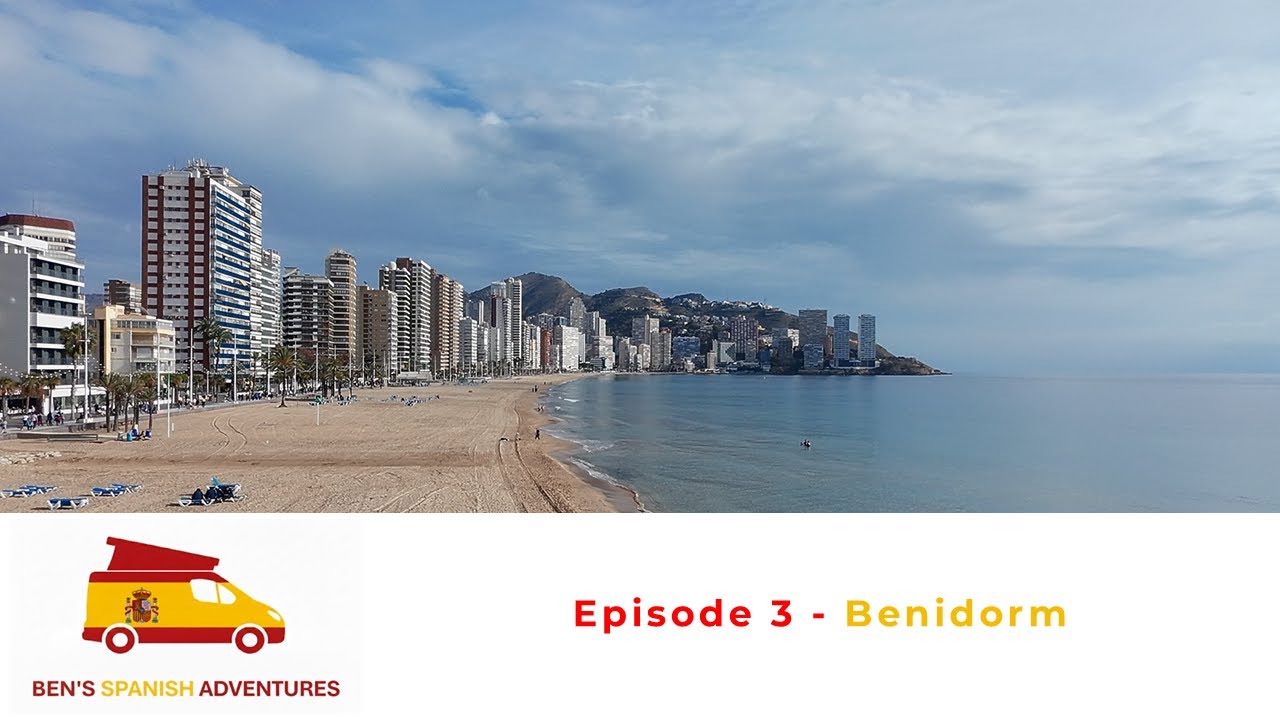 Ben's Spanish Adventures - Episode 3 - Benidorm