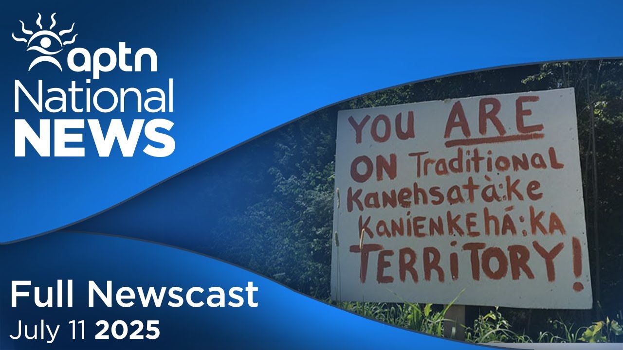 APTN National News: July 11, 2025 – Land dispute roadblock, 35 years since The Oka Crisis