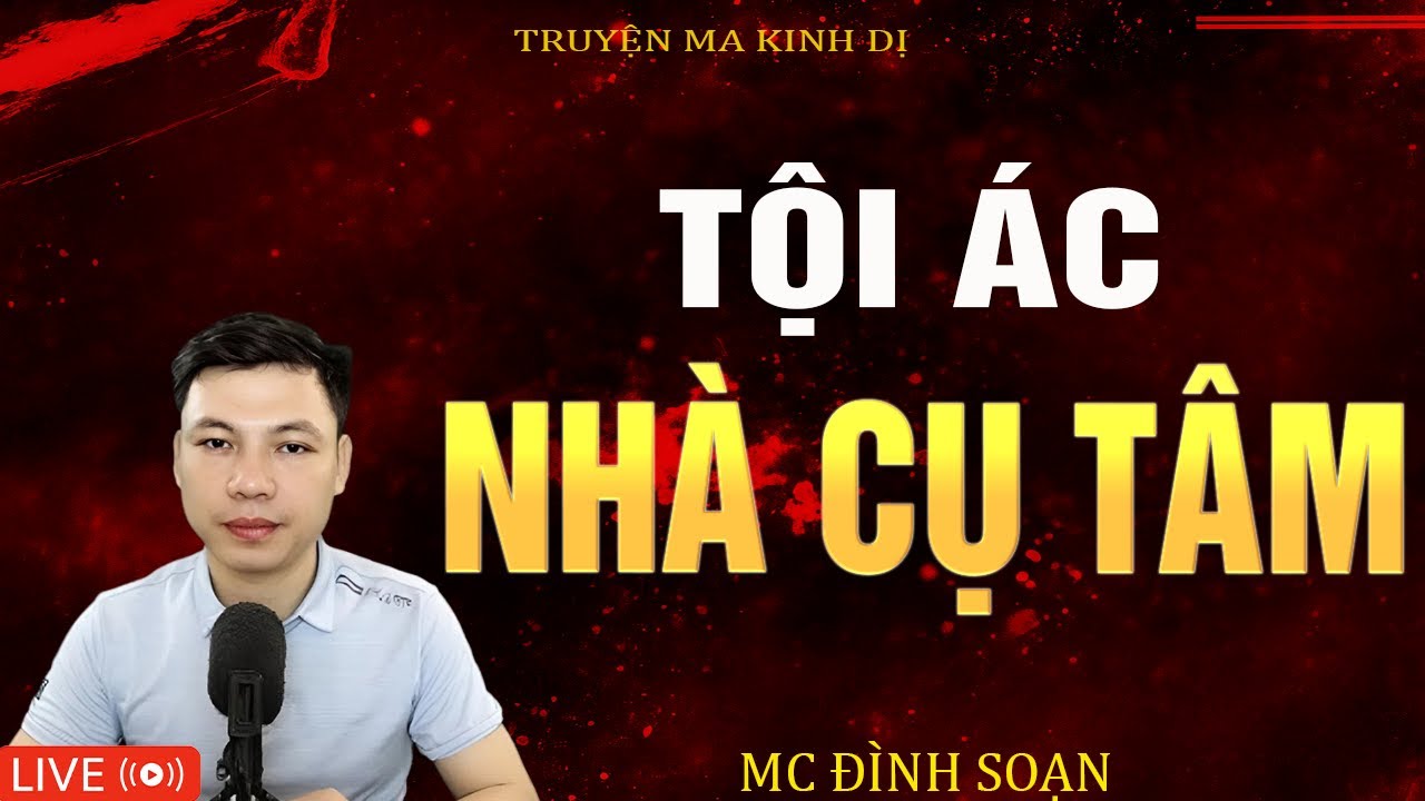 TỘI ÁC NHÀ CỤ TÂM - Truyện Ma Kinh Dị  Tuyển Tập Truyện Ma Mc Đình Soạn Kể Hay Nhất 2025