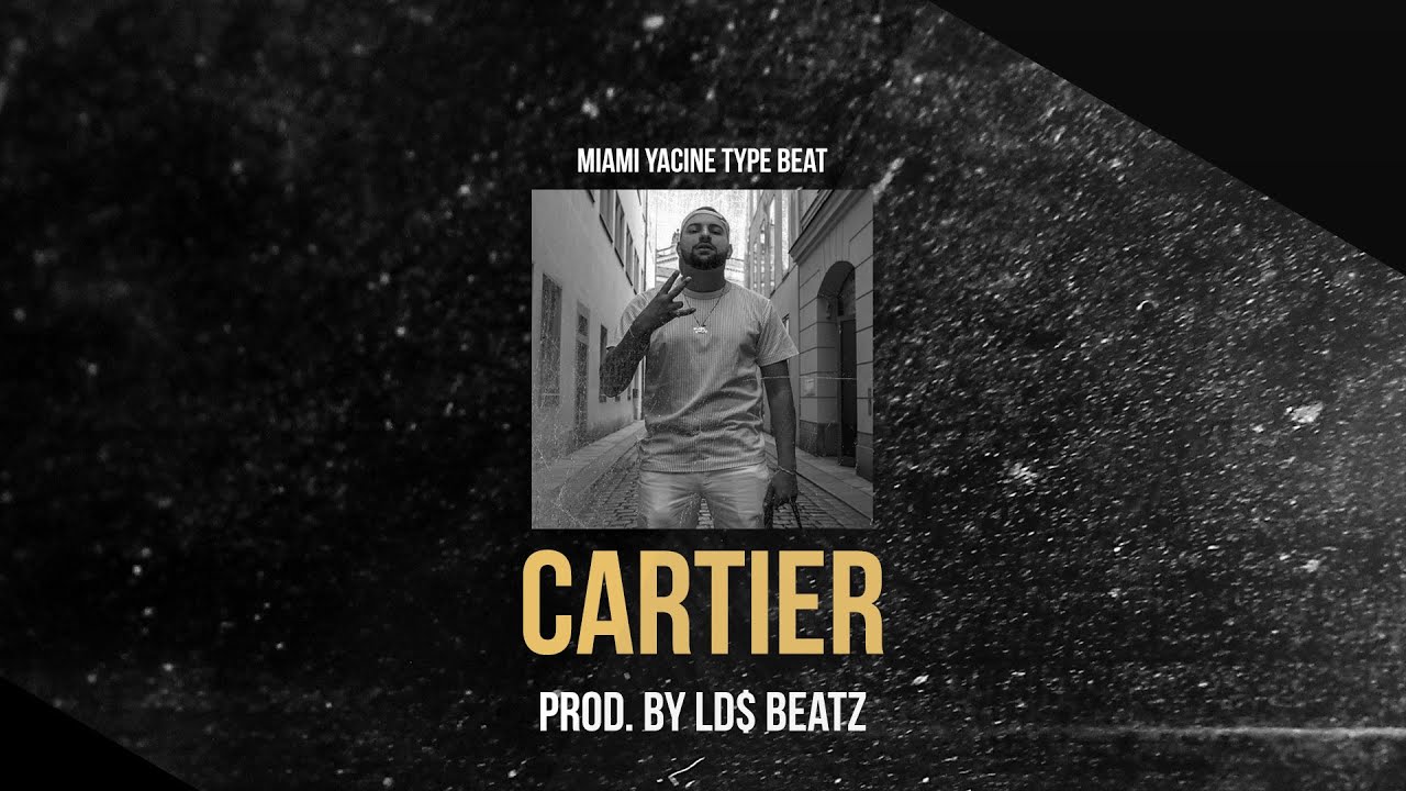 MIAMI YACINE TYPE BEAT - CARTIER (Prod. by Ld$)