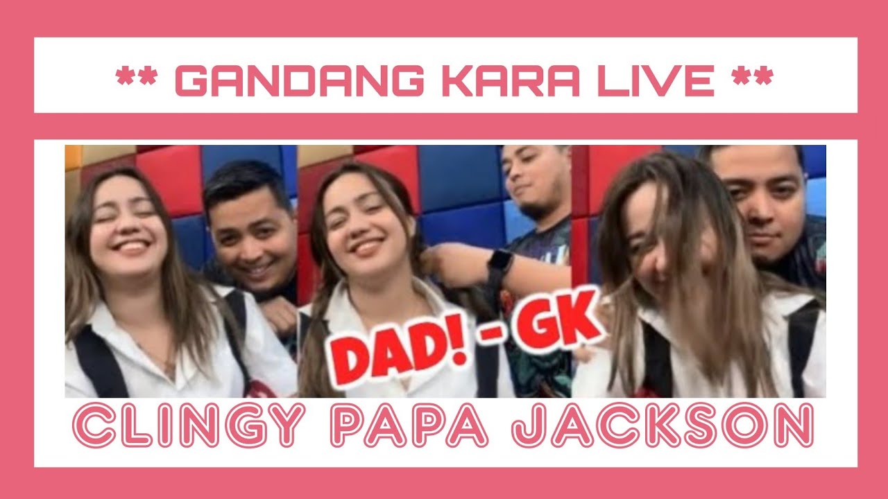 SUPER CLINGY NG PAPA JACKSON | GANDANG KARA LIVE