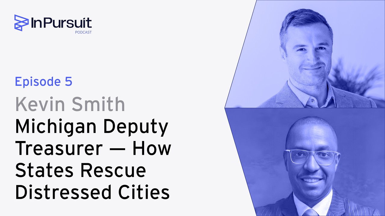 In Pursuit: Municipal Finance Crises—Key Insights from Kevin Smith | Episode 5