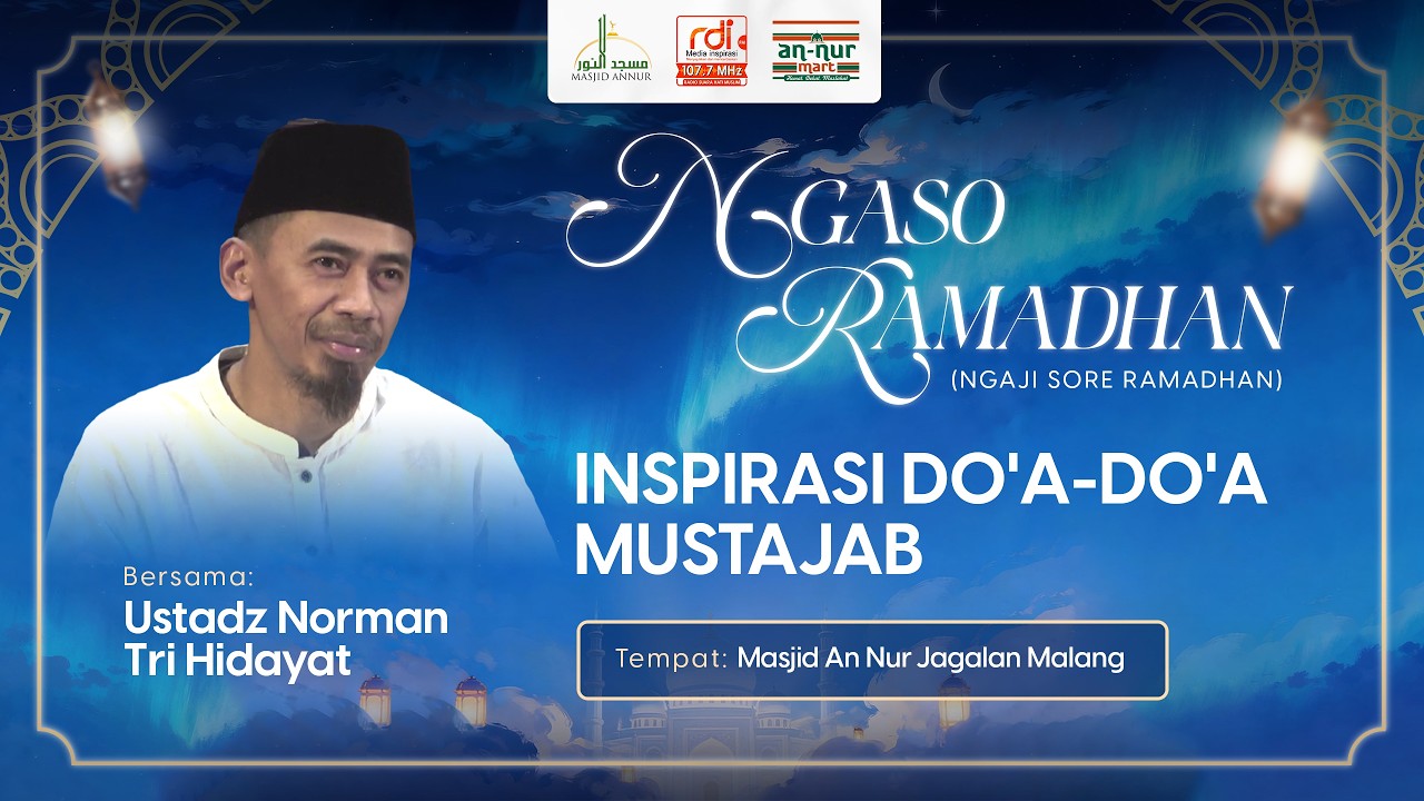 INSPIRASI DO'A-DO'A MUSTAJAB - Ustadz Norman Tri Hidayat, S.Sy. I Ngaso Ramadhan