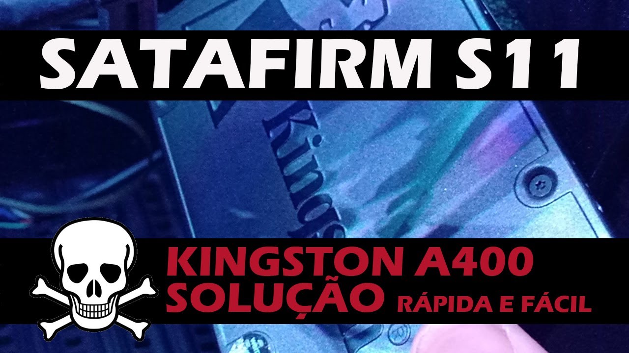 FIX to SATAFIRM S11 Kingston A400 | Solução rápida e fácil