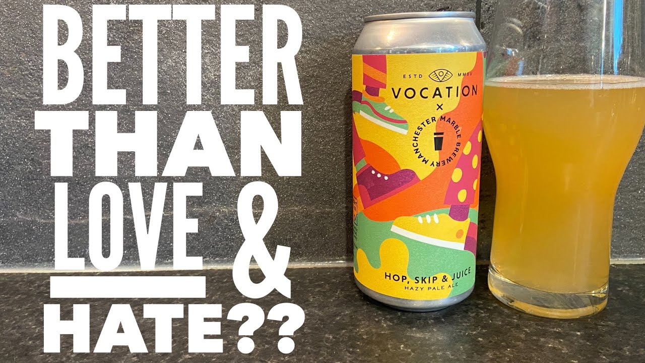 Vocation Hop Skip & Juice Hazy Pale Ale , Vocation Brewery X Manchester Marble Brewery , Beer Review