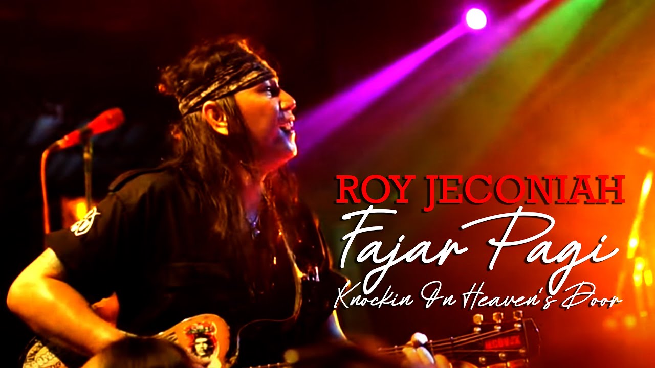 ROY JECONIAH - FAJAR PAGI & KNOCKIN ON HEAVEN'S DOOR