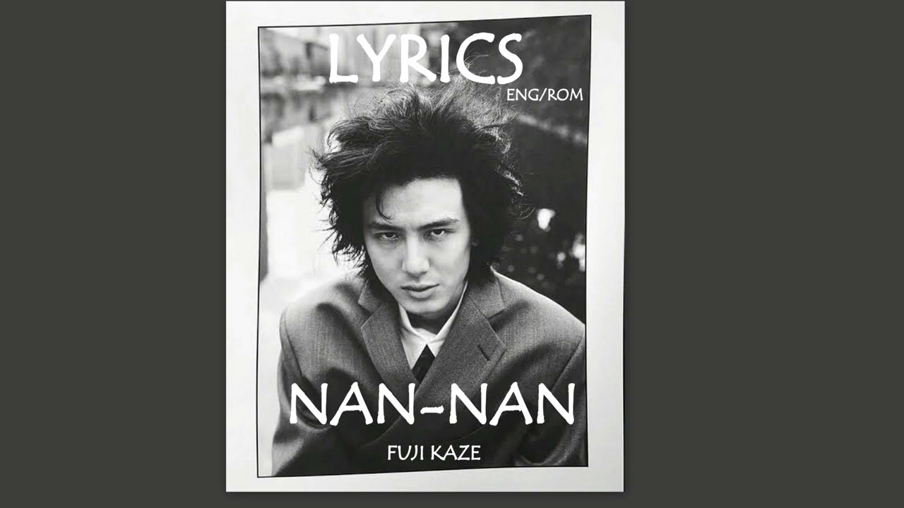 NAN-NAN lyrics -- Fujii Kaze  [ Eng/Rom ]