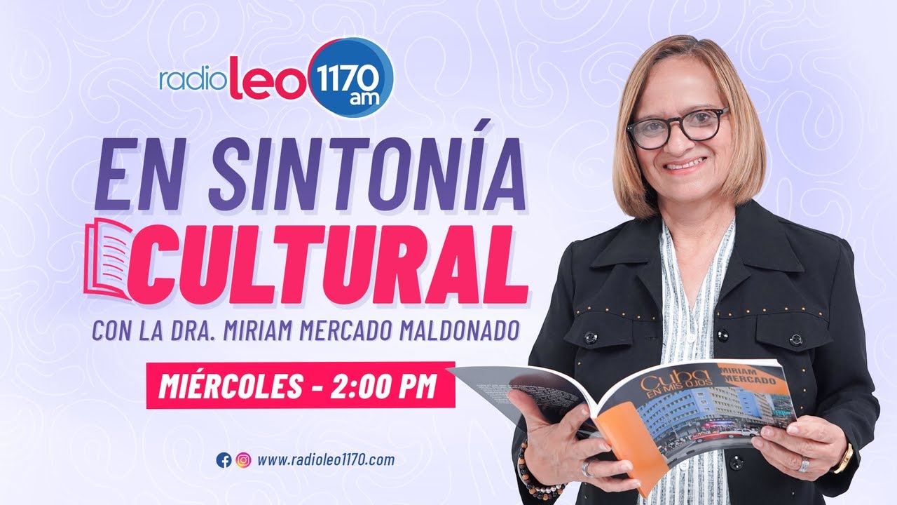 EN SINTONÍA CULTURAL con la Dra. Miriam Mercado | 18 de febrero
