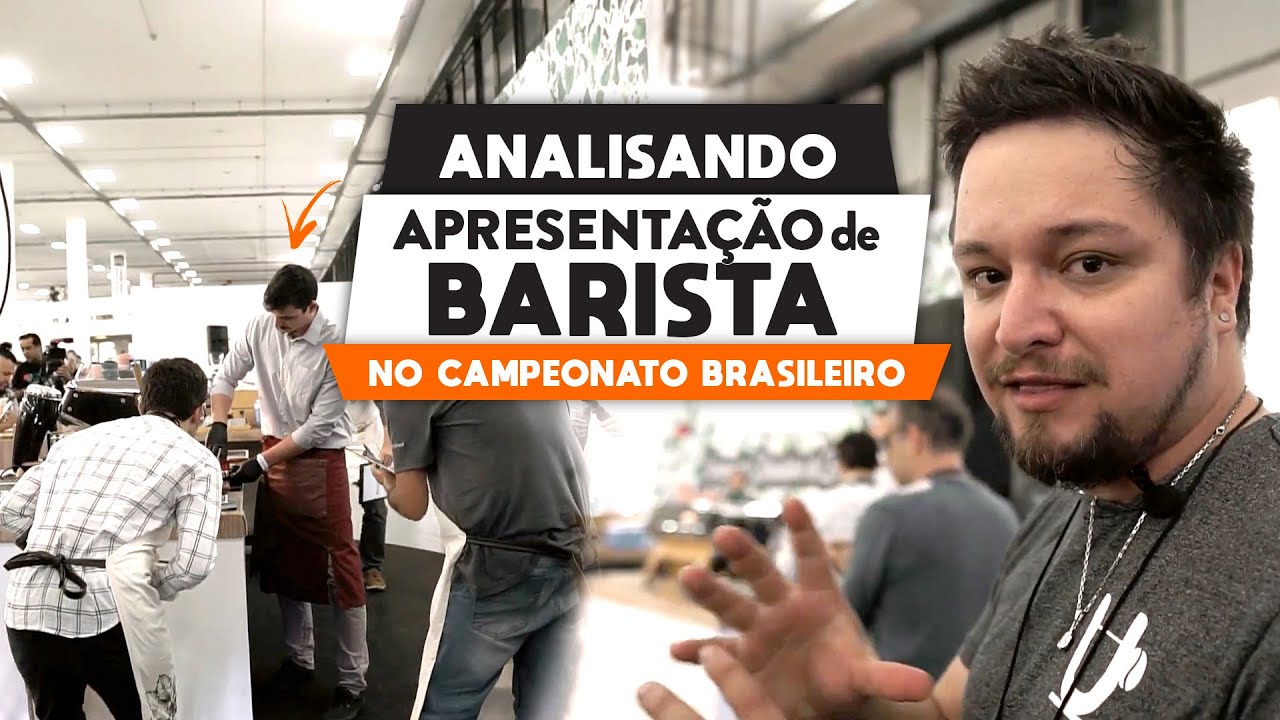ANALISANDO UMA APRESENTAÇÃO DE BARISTA NO CAMPEONATO BRASILEIRO