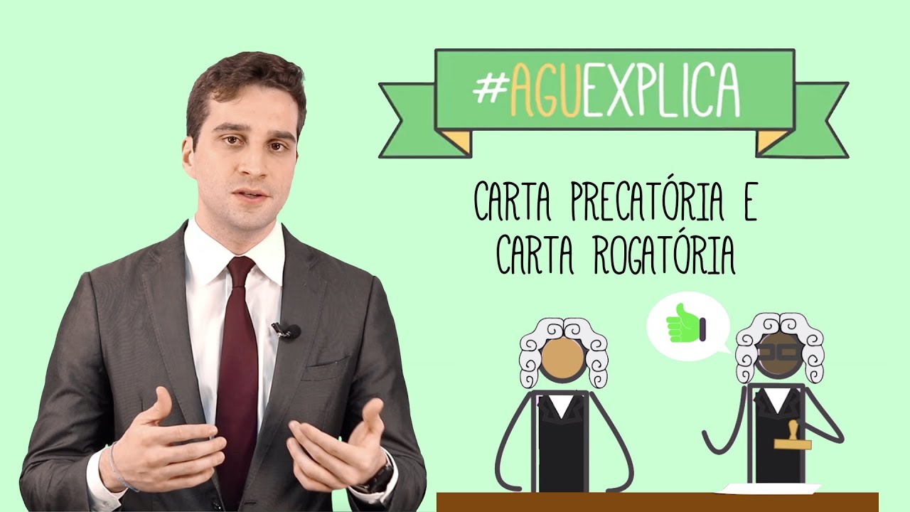AGU Explica – Carta Precatória e Carta Rogatória