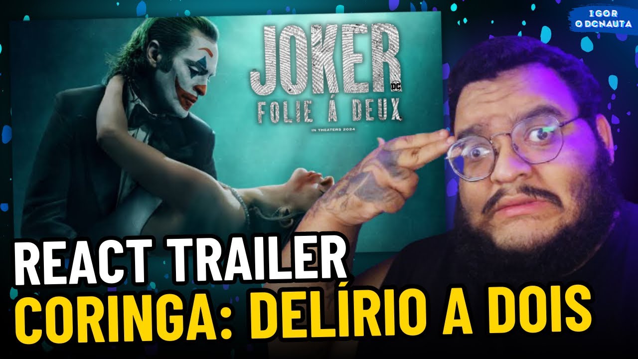 VEM OSCAR AI?? React TRAILER CORINGA: DELÍRIO A DOIS...