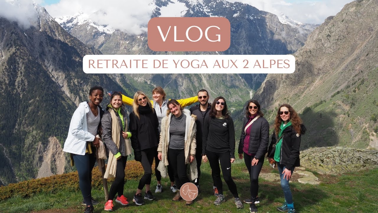 VLOG - Retraite de yoga aux 2 Alpes | Hajime par Lisa Esteve Pacoud