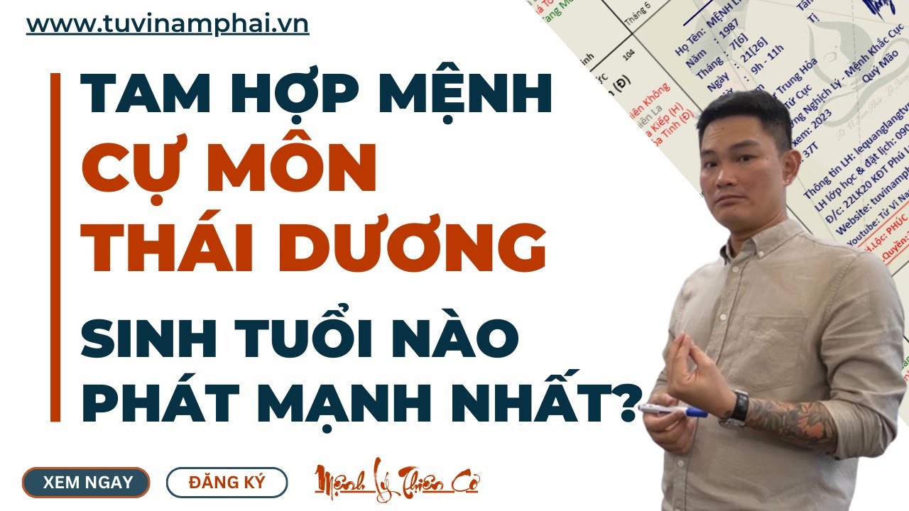 ĐẶC TÍNH CỦA MỆNH CỰ NHẬT DẦN THÂN | TỬ VI LÊ QUANG LĂNG | TỬ VI NAM PHÁI | MỆNH LÝ THIÊN CƠ