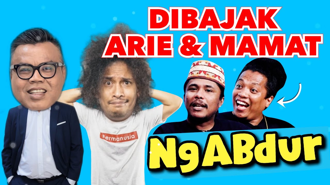 NGABDUR DIBAJAK ARIE DAN MAMAT - LO DIMANA DUR ?