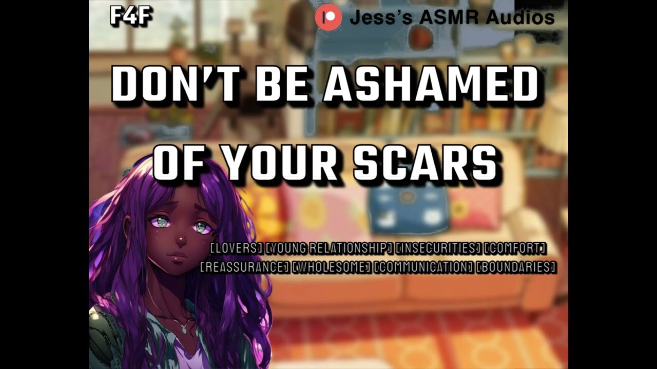 [F4F] Your Girlfriend Comforts Your Body Scars Insecurities