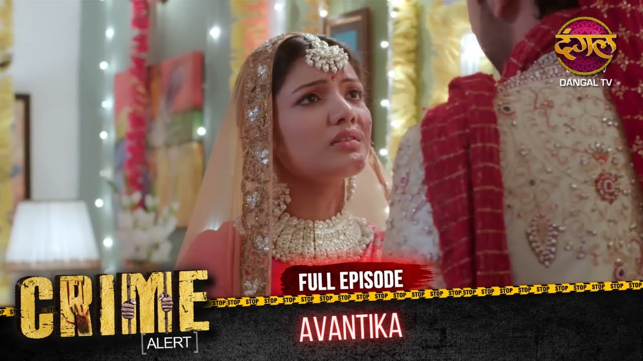 CRIME ALERT FULL EPISODE | AVANTIKA | Hindi Crime Show #crimealert