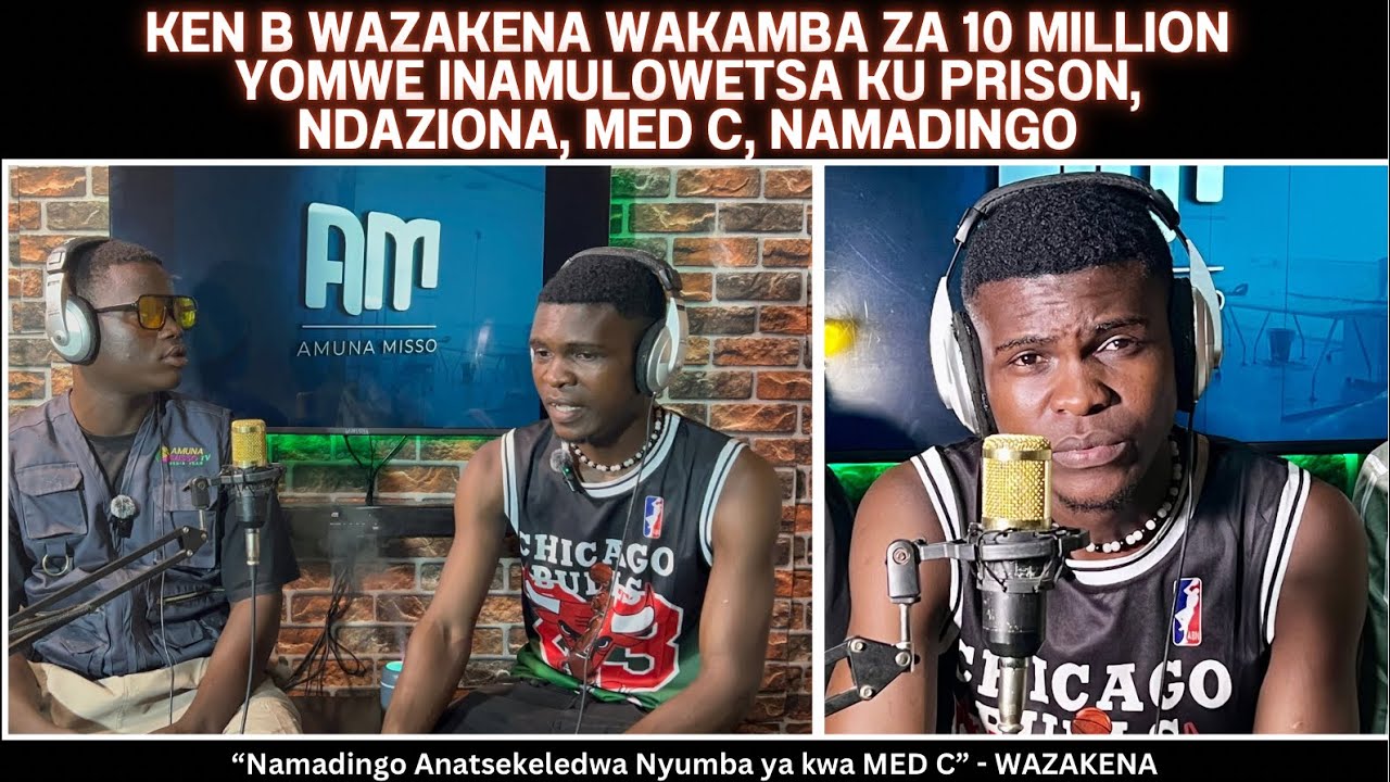 KEN B WAZAKENA WAKAMBA ZA 10 MILLION YOMWE INAMULOWETSA KU PRISON, NDAZIONA, MED C, NAMADINGO