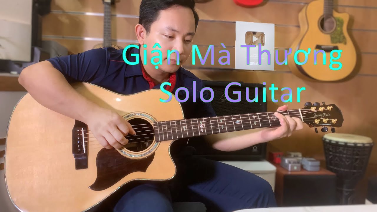 Giận Mà Thương (Solo guitar tặng anh Quang Hiển-Nghệ An) Sử dụng đàn guitar Custom thương hiệu C#