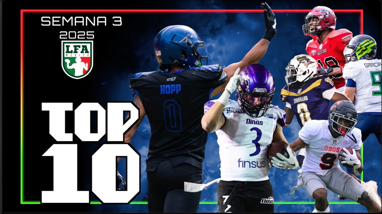 ¡TOP TEN! de la semana 3 / LFA 2025
