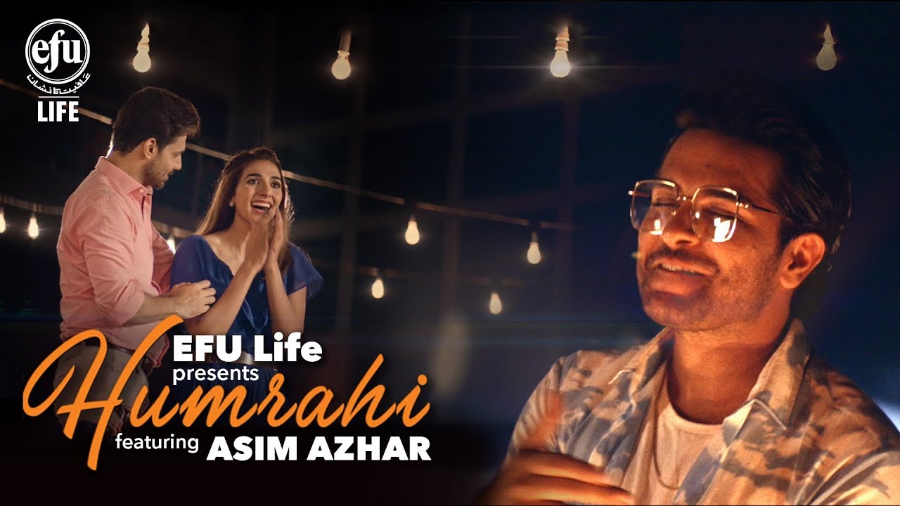 Humrahi | Asim Azhar | EFU Life | New Pakistani Song 2019