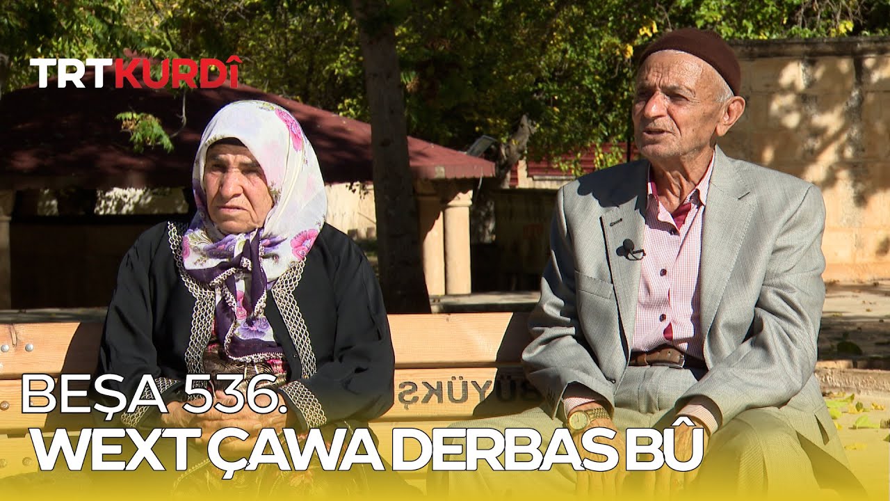 Wext Çawa Derbas Bû - Beşa 536.