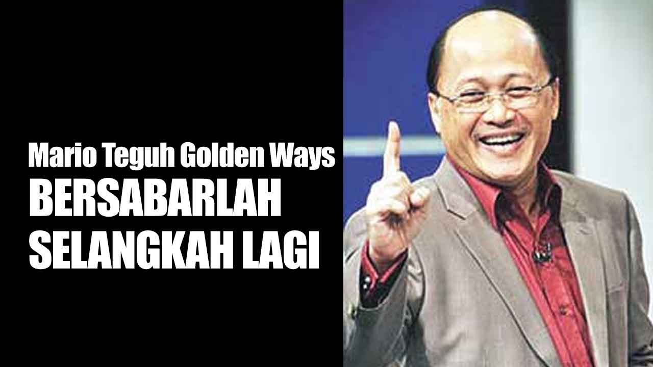 Mario Teguh Golden Ways [MTGW] Terbaru 2014 - BERSABARLAH SELANGKAH LAGI