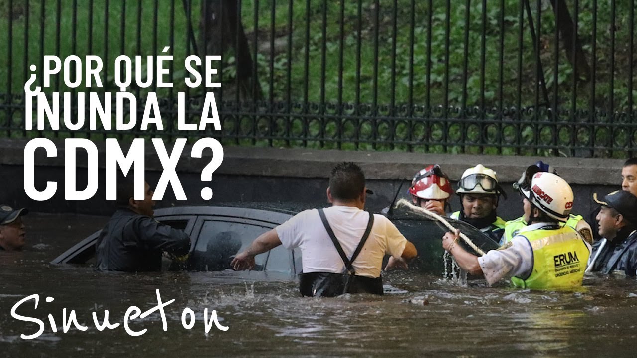 ¿Por qué se inunda la Ciudad de México a cada rato? - Sinueton