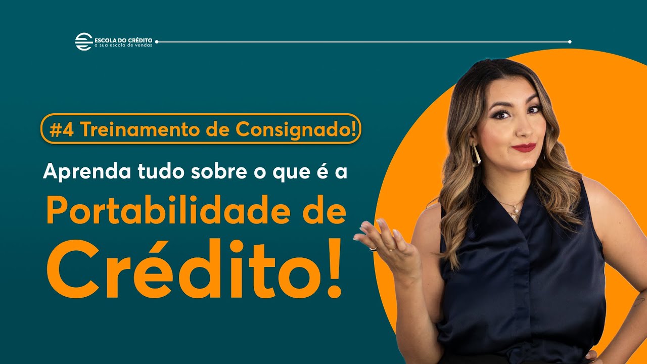 #04 - Treinamento Empréstimo Consignado - Como vender a Portabilidade de Empréstimo Consignado