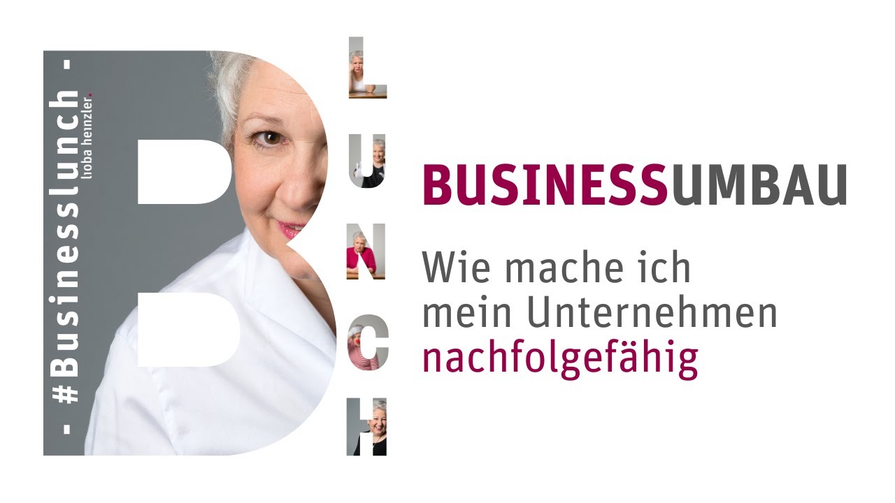Businessumbau - Wie mache ich mein Unternehmen nachfolgefähig.