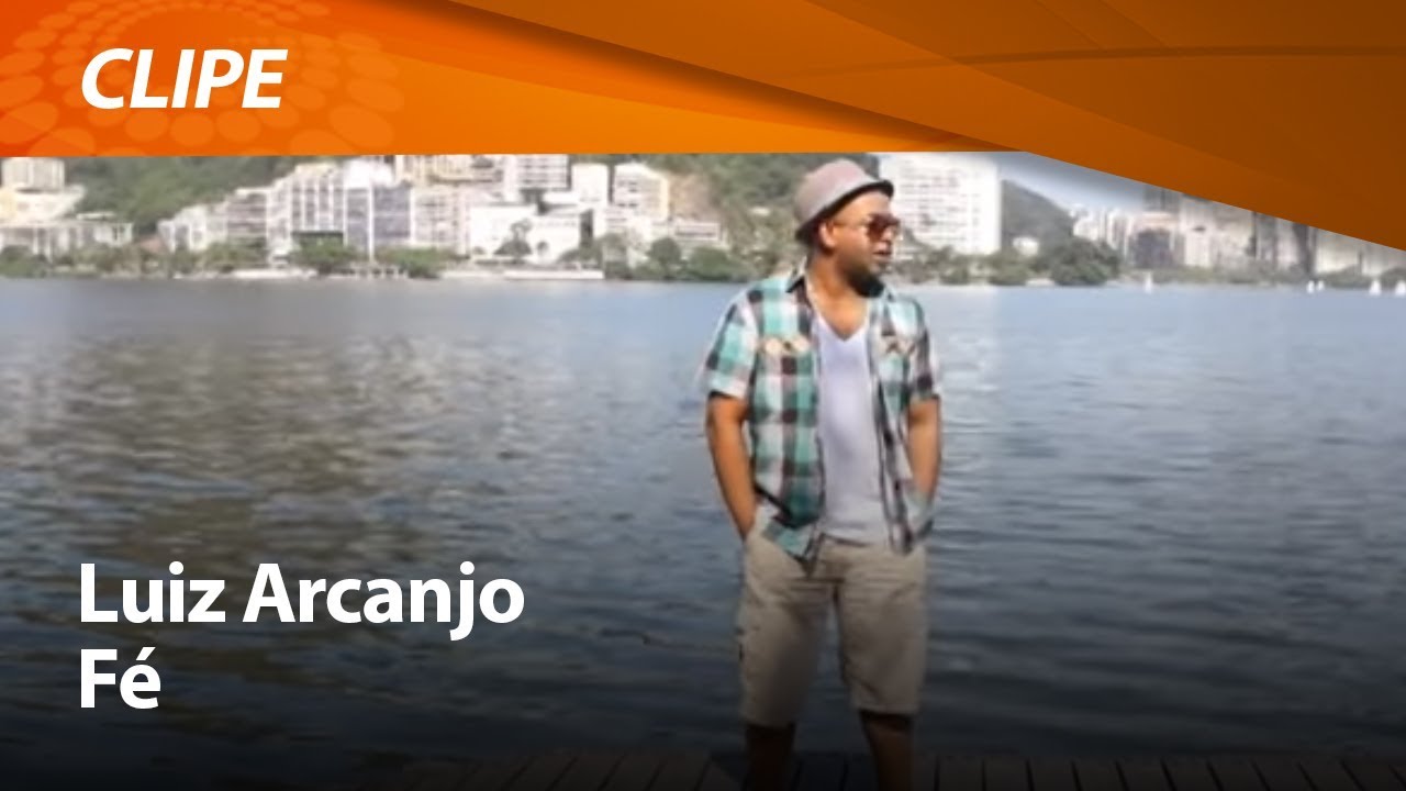 Luiz Arcanjo - Fé [ CLIPE OFICIAL ]