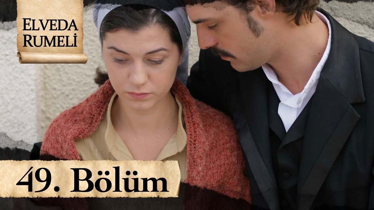 Elveda Rumeli 49. B&ouml;l&uuml;m - atv