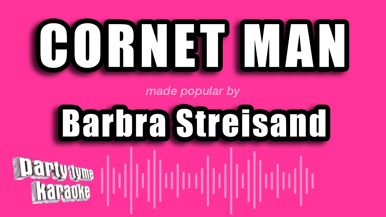 Barbra Streisand - Cornet Man (Karaoke Version)