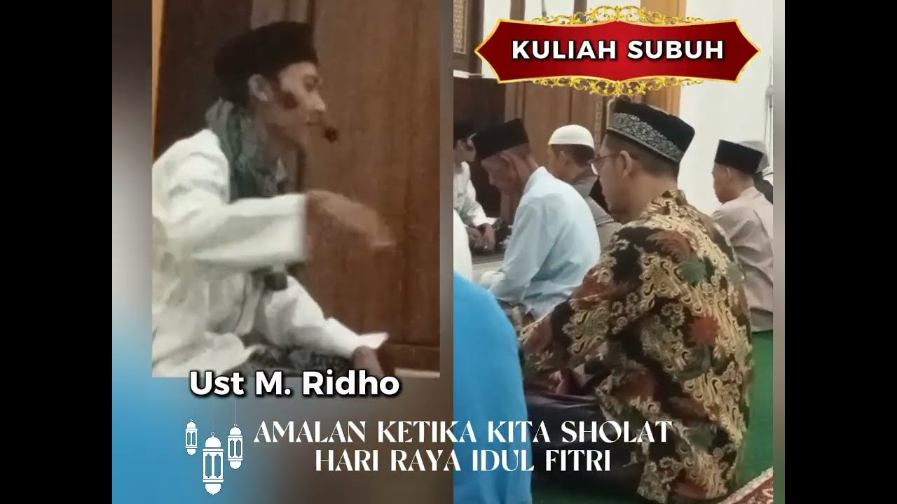Ust. Ridho ,, Amalan Ketika Kita Sholat Iedul Fitri di tanah Lapang