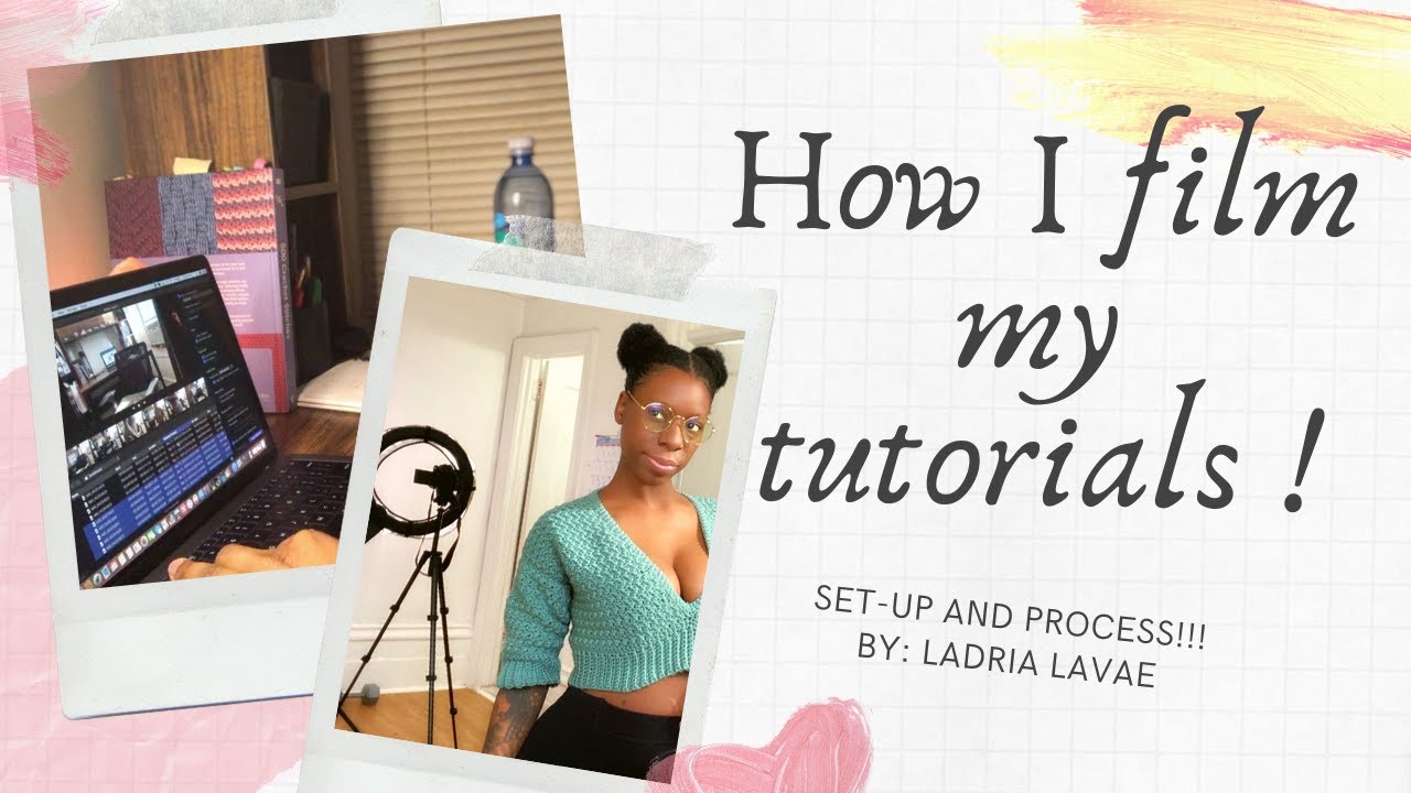 How I Film My Tutorials!!! Set-up and Process!!!