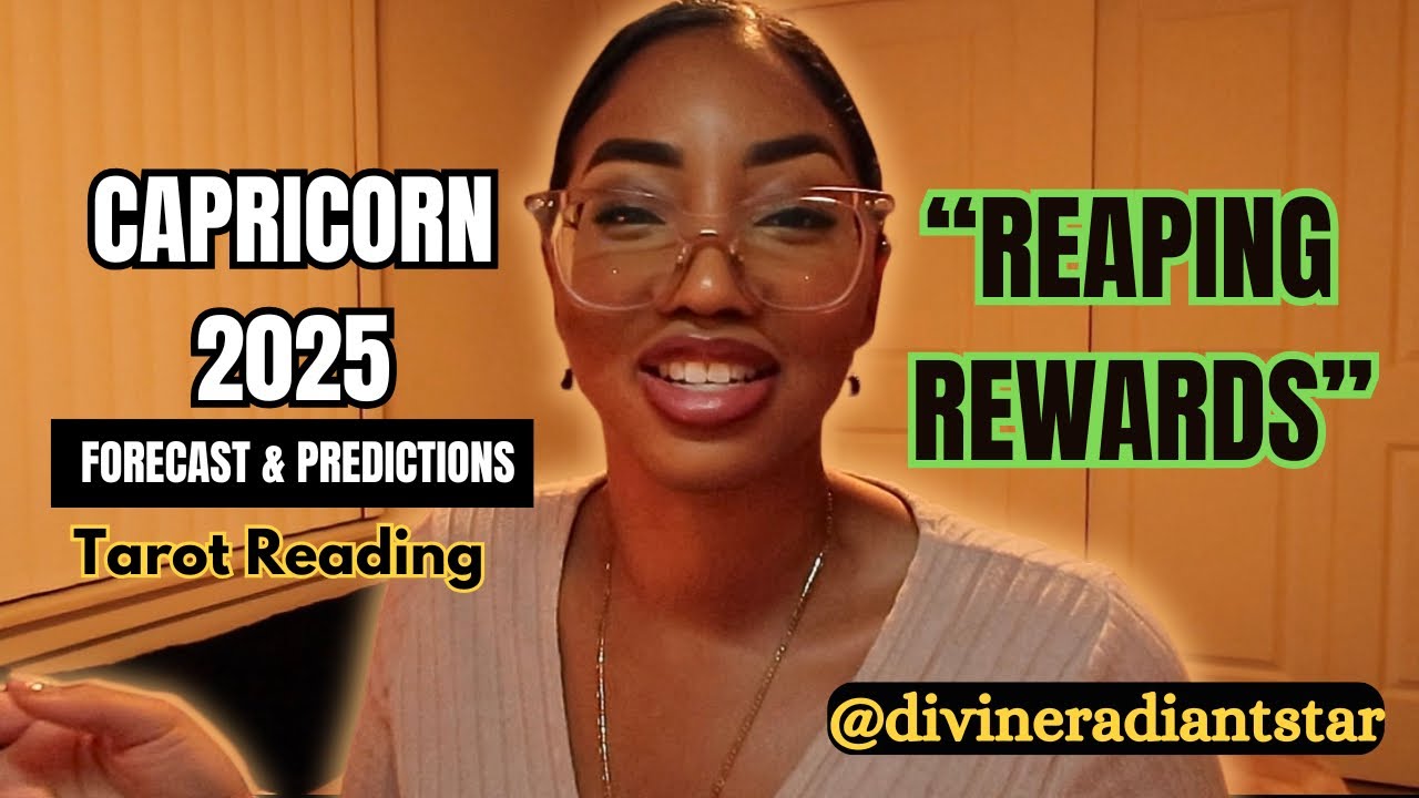 CAPRICORN♑️2025 FORECAST🔮: &ldquo; REAPING YOUR FRUIT&rdquo;~DIVINE RADIANT STAR💫