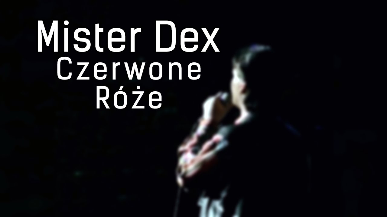 Mister Dex - Czerwone Róże (Official)