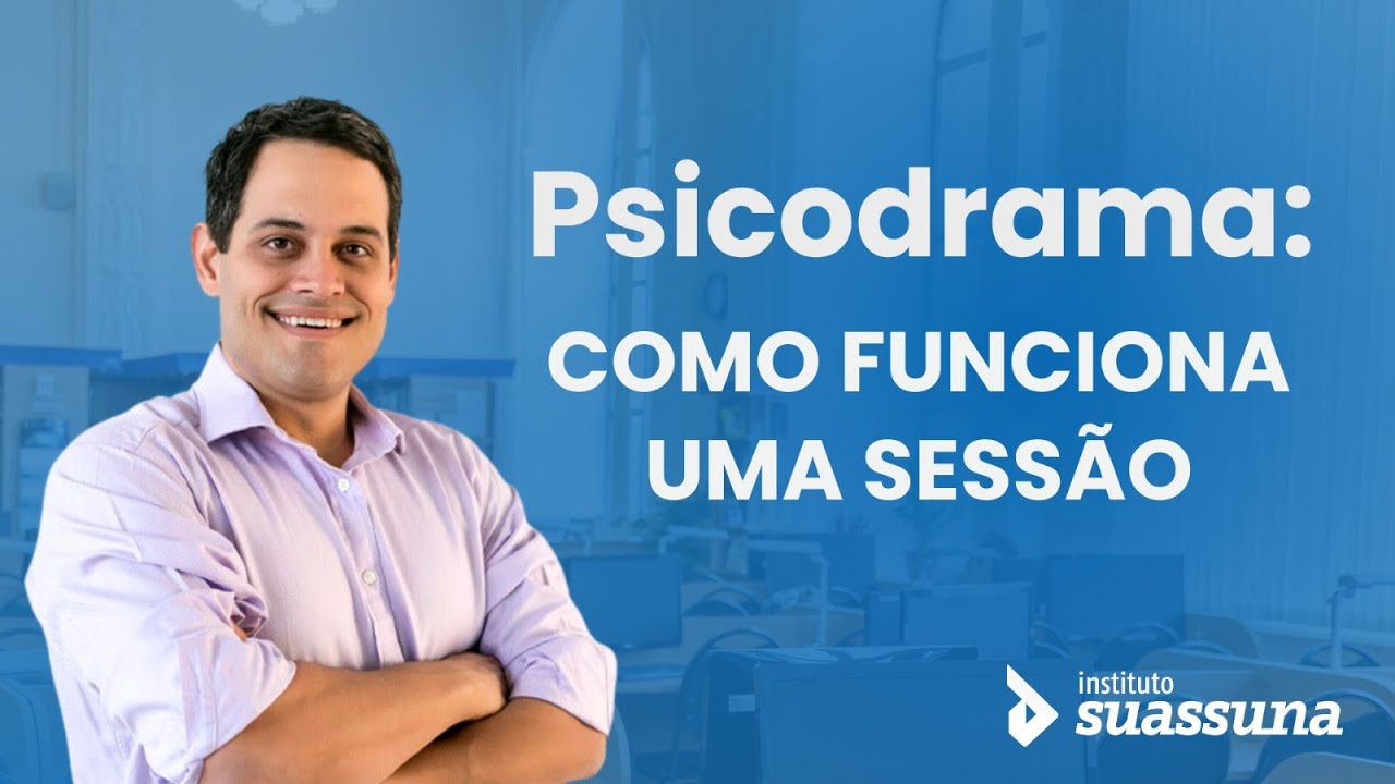 PSICODRAMA: como funciona a sessão? | Instituto Suassuna