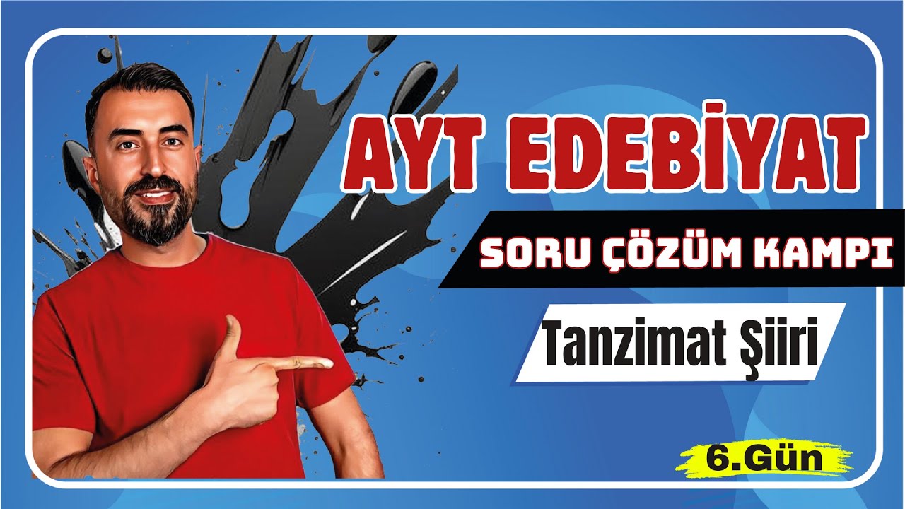 TANZİMAT ŞİİRİ SORU ÇÖZÜMÜ (Tanzimat'ta Şiir) / AYT Edebiyat Soru Çözüm Kampı 6.Gün / Deniz Hoca