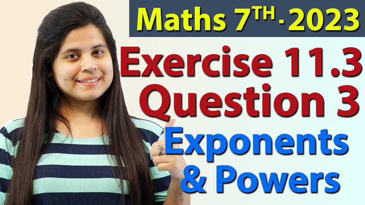 Q 3, Ex 11.3 - Exponents and Powers - Chapter 11 - Maths Class 7th - NCERT, New Syllabus 2023 CBSE