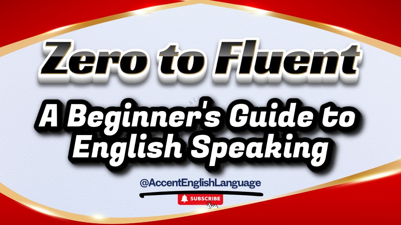 From Zero to Fluent | A Beginner's Guide to English Learning