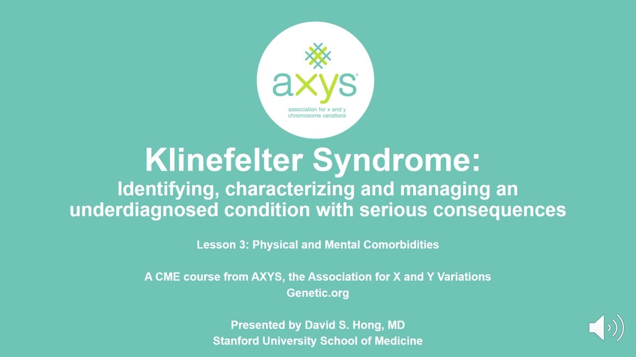 AXYS Klinefelter Syndrome in Adults CME Course: Lesson 3 | Physical and Mental Comorbidities
